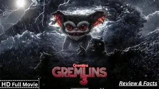 Gremlins 3 Full Movie (2025) Warner Bros New Hollywood Movie Review & Facts
