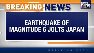 LIVE: Magnitude 6 Earthquake Strikes Off Japan&rsquo;s Noda Coast Weeks After Powerful 7.5 Quake | News9