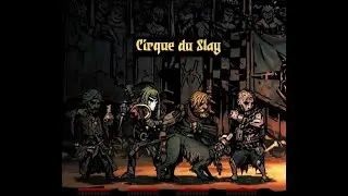 Darkest Dungeon - Butcher's Circus - Cirque du Slay showcase