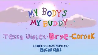 Tessa Violet, Brye & corook - 'My Body's My Buddy (gender neutral version)' [Official Music Video]