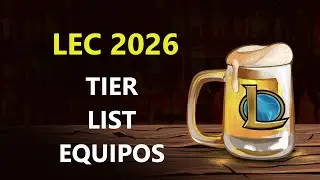 Cu&ntilde;adismo de LoL | Tier List LEC 2026