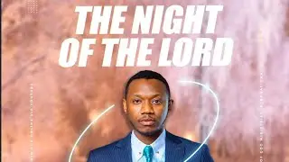 The Night Of The Lord | Usiku Wa Bwana | Amb Prophet David Richard