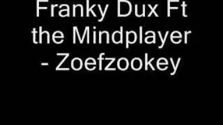 franky dux Ft The Mindplayer - zoefzookey