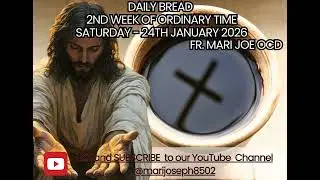 Daily Bread with Fr. Mari Joe OCD - 24th January 2026