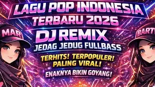 🎛️ ALBUM DJ REMIX JEDAG JEDUG FULLBASS POP INDONESIA TERBARU 2026 VIRAL TIKTOK NONSTOP #REMIX #2026