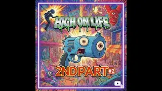 NEW GUN, WHO DIS? | High on Life (Walkthrough Part 2)