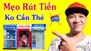 Hướng Dẫn R&uacute;t Tiền Kh&ocirc;ng Cần Thẻ ATM / Rất Tiện Lợi
