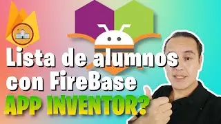 Ejercicio 16.- Lista de alumnos con FireBase en Appinventor