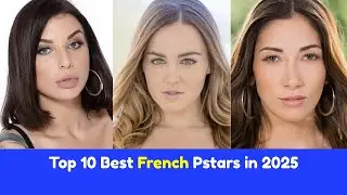 Top 10 Best French Pstars in 2025