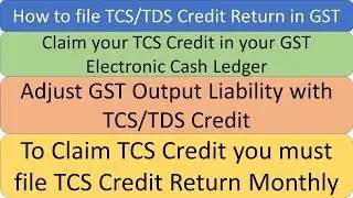 GST TDS TCS CREDIT|Adjust GST Liability with TDS TCS Credit| How to file TCS TDS Credit Return