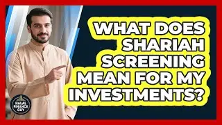 What Does Shariah Screening Mean For My Investments?