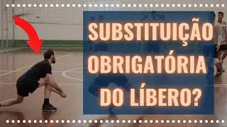 Substituição Obrigatória do Líbero no Voleibol?