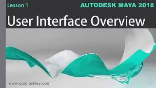 Maya 2018 - User Interface - Getting Started Lesson 1