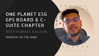 Window on the Week: S03E12 - One Planet ESG GPS Board & C-Suite Chapter