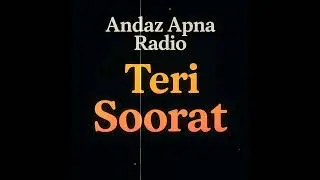 Teri Soorat (Your Face) | Andaz Apna Radio | Dreamy Urdu Hindi Song