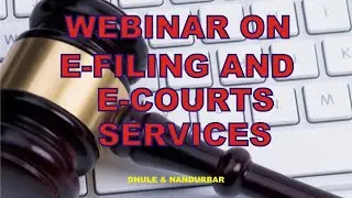 WEBINAR ON eFILING AND eCOURTS SERVICES FOR DHULE AND NANDURBAR DISTRICT COURT BY MT VISHAL SATHE