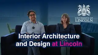 Interior Architecture and Design | University of Lincoln