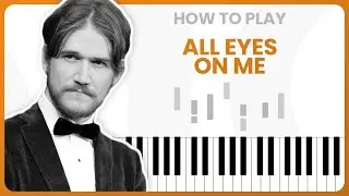 Bo Burnham - All Eyes On Me - PIANO TUTORIAL (Part 1)