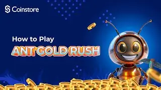🚀 The Coinstore Ant Gold Rush Tutorial Video is Here!