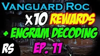 DESTINY x10 VANGUARD ROC STRIKES LOOT REWARDS Ep. 11
