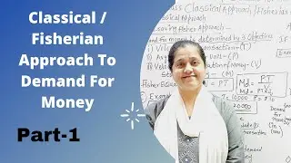 Classical / Fisherian Approach Of Demand For Money | Demand For Money (Part -1)