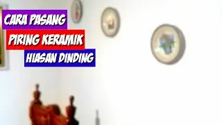 Cara memasang piring keramik hiasan dinding