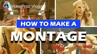 How to Make a Montage Video: Create Training Montage in ONE Minute - VideoProc Vlogger