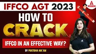 How to Crack IFFCO AGT 2023 | IFFCO AGT Preparation Strategy | Pratibha Mam
