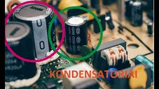 Kondensatoriai (10K2.1.1)