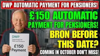 Breaking: DWP &pound;150 Automatic Payment in October for Those Born Before This Date!