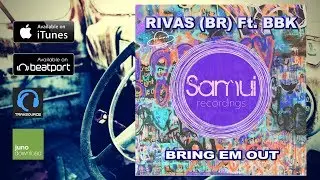 RIVAS (BR) Feat. BBK - BRING EM OUT