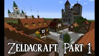 Zeldacraft Ocarina of Time Build: Hyrule Castle, Market, and Temple of Time (+ Bonus)