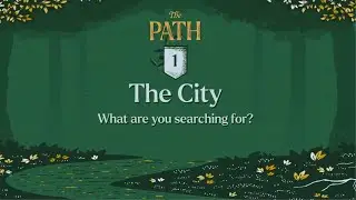 The Path Chapter 1 (The City)