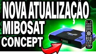 NOVA ATUALIZA&Ccedil;&Atilde;O MIBOSAT CONCEPT, ULTIMA ATUALIZA&Ccedil;&Atilde;O  MIBOSAT CONCEPTPRO,MIBOSAT CONCEPT ATUALIZA&Ccedil;&Atilde;O