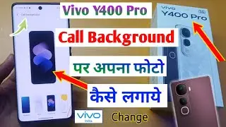 Change Incoming Call Background Vivo Y400 Pro | Vivo Y400 Pro Call Background Change Setting 