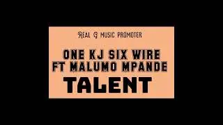 one kj six wire ft Malumo mpande- Talent-Real G music promoter 