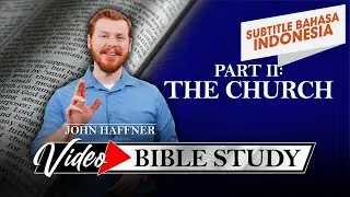 Bagian 2: Gereja | Video Studi Alkitab (Part 2: The Church | Video Bible Study)