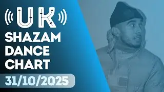 🇬🇧 SHAZAM UK DANCE CHART (31/10/2025) | TOP-40 & NEW-ENTRIES OVERVIEW