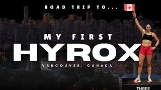 Первый HYROX | Solo Pro | Автопутешествие в Ванкувер