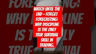 WATCH UNTIL THE END - Forget Forecasting: Why Discipline Is The Only True Survival Skill In Trading.