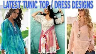 Latest Tunic Dress / Top Designs for Women