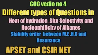 GOC - Different types of problems in HOH, Nucleophilicity,Site Selectivity of Alkanes. APSET