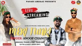MERI TUNKI ll Anoop Changta ll Latest Pahari Song 2025 ll Pahari Andaaz