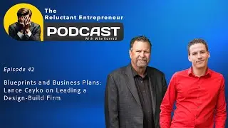 Blueprints and Business Plans: Lance Cayko on Leading a Design-Build Firm - Episode 42