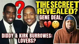 GENE DEAL DROPS THE TRUTH! Were Diddy & Kirk Burrowes More Than Business Partners?