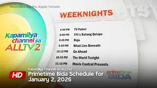 Kapamilya Channel sa ALLTV2 - Primetime Bida Weeknights Schedule (FOR JAN-2-2026)