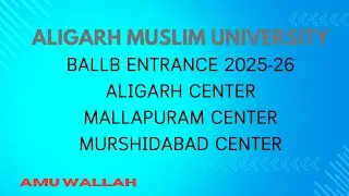 AMU B.A.LL.B Entrance Exam 2025-26 || All 3 Centers Explained! || AMU Wallah