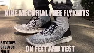 SET MY SHOES ON FIRE!!(NIKE MERCURIAL FREE FLYKNITS ON FEET + TEST)