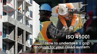 Occupational Health & Safety (OH&S) management system gap analysis