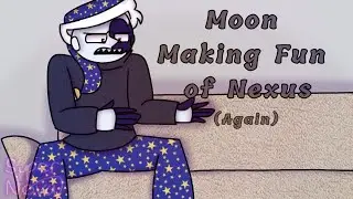 Moon Making Fun of Nexus (Again) | Sun and Moon Show
